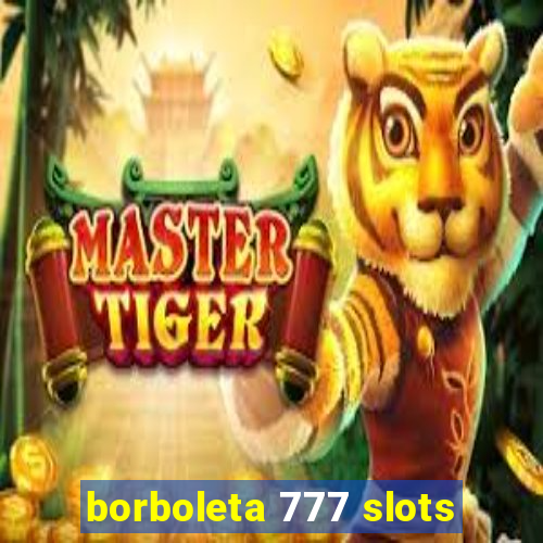 borboleta 777 slots